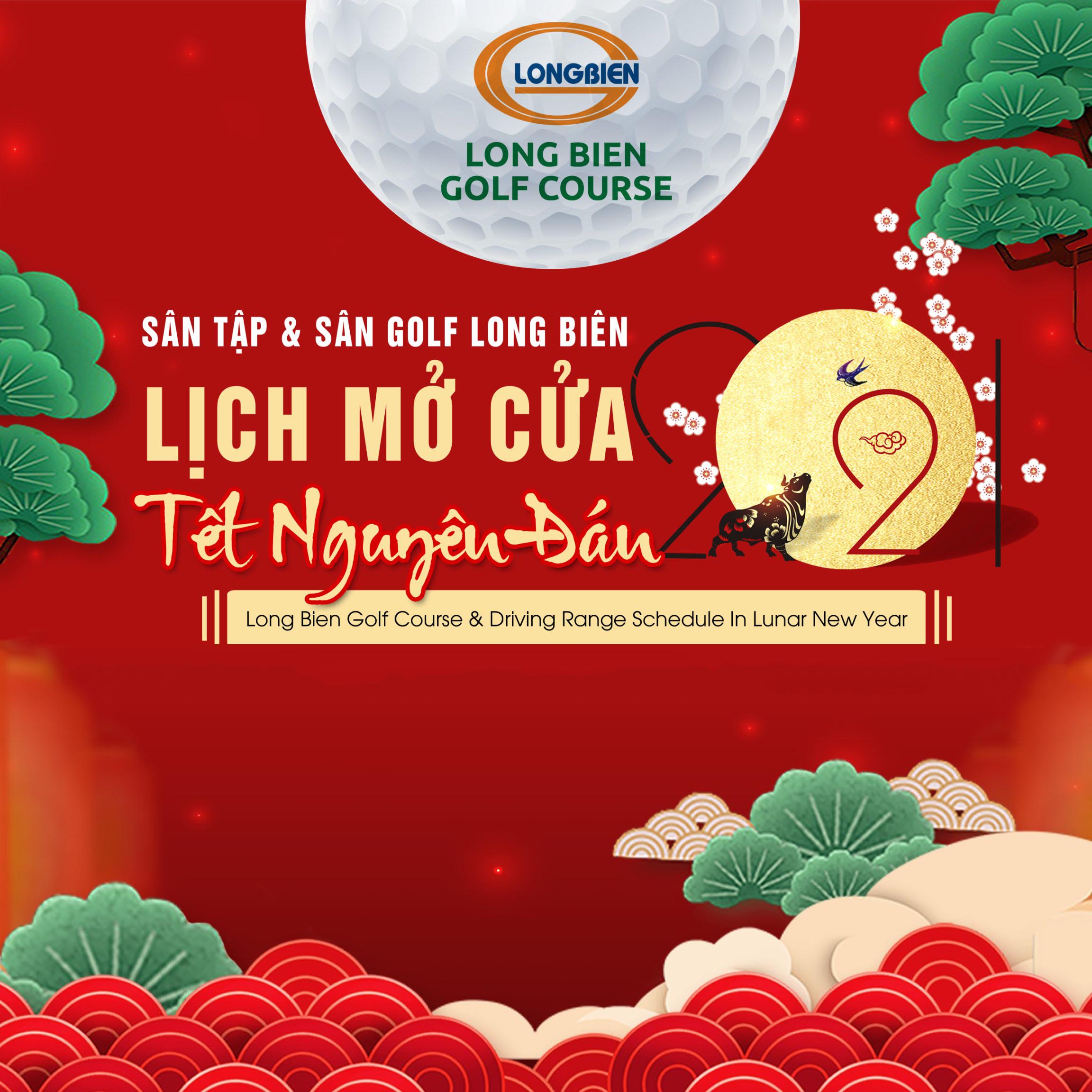 LỊCH MỞ SÂN GOLF & SÂN TẬP LONG BIÊN TRONG TẾT NGUYÊN ĐÁN 2021
